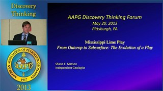 Shane Matson - The Mississippi Lime: Outcrop to Subsurface and the Evolution of a Play