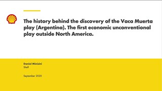 Daniel Minisini - Integrated geology of the first economic unconventional play outside North America: the Vaca Muerta play (Argentina)