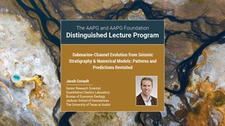 Jacob Covault - Submarine-Channel Evolution From Seismic Stratigraphy & Numerical Models: Patterns and Predictions Revisited