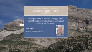 John Suppe - Probing What Makes the Crust Strong (or Weak): Insight from Boreholes, Earthquakes, Active Fault Systems, and Toy Models