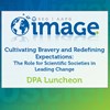 Cultivating Bravery and Redefining Expectations: The Role for Scientific Societies in Leading Change