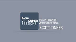 Visiting Geoscientist Super Sessions - Scott Tinker
