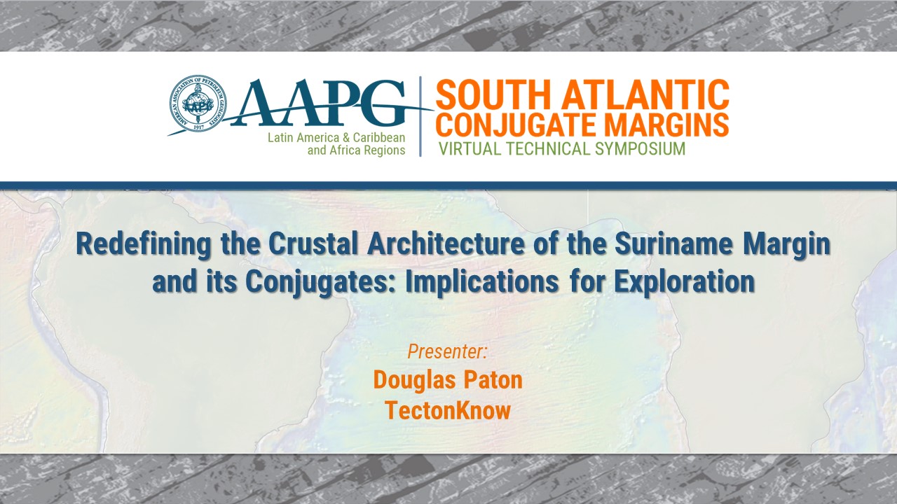 Redefining the Crustal Architecture of the Suriname Margin and its Conjugates: Implications for Exploration